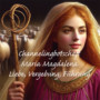 Channelingbotschaft von Maria Magdalena – Liebe, Vergebung, Führung